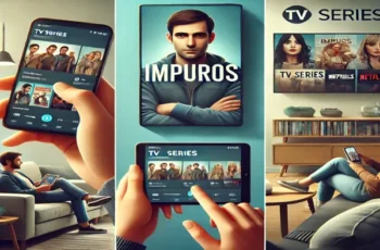 Assista Impuros Grátis Sem Complicação Com Este Aplicativo Top!